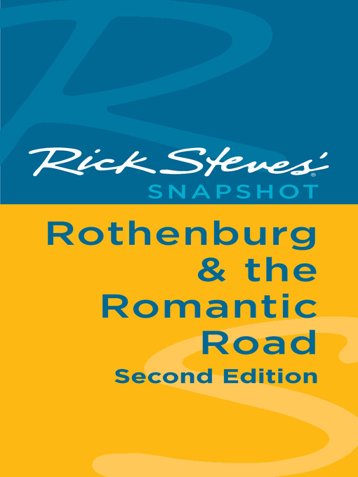 Title details for Rick Steves' Snapshot Rothenburg & the Romantic Road by Rick Steves - Available